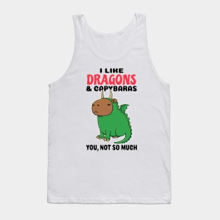 I Like Dragons and Capybaras you not so much Tank Top